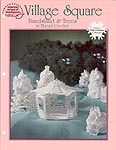 ASN White Christmas Collection: Village Square in Thread Crochet