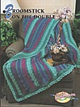 Annie's Crochet Quilt & Afghan Club Broomstick On the Double